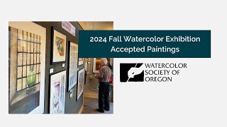 2024 Fall Watercolor Exhibition  80 Accepted Paintings  Watercolor Society of Oregon [upl. by Reivilo]