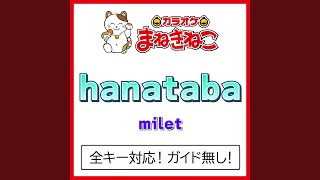 hanataba 4KEY（カラオケ） Originally Performed By milet [upl. by Ennoved56]