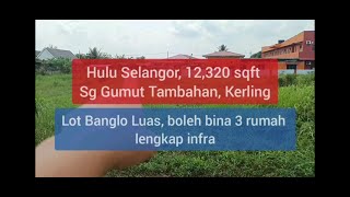 ▶️ HULU SELANGOR 12320 sqft Kg Sg Gumut Tambahan Kerling [upl. by Kameko]