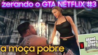 GTA NETFLIX  zerando sem mods 3 [upl. by Erdnuaed555]