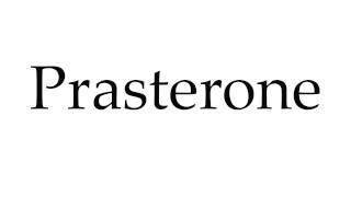 How to Pronounce Prasterone [upl. by Hpesoj]