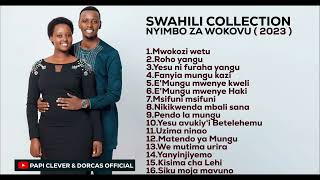 NYIMBO ZA WOKOVU COLLECTION 2023  Papi Clever amp Dorcas ft Merci Pianist Swahili [upl. by Savory]