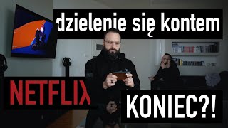 NETFLIX  czy to już KONIEC DZIELENIA SIĘ KONTAMI [upl. by Wendt685]