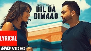 quotSharry Mannquot Dil Da Dimaag Full Lyrical Video Latest Punjabi Songs 2016  Nick Dhammu  TSeries [upl. by Chandless473]