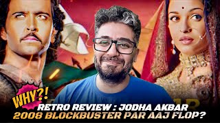 Retro Review Jodha Akbar 2008 Review Hrithik Roshan Aishwarya Rai Bachchan Blockbuster Love Story [upl. by Analak901]