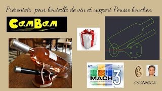 Présentoir pour bouteille de vin et pousse bouchon  Cambam  Partie 12 [upl. by Suraved815]