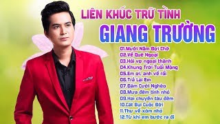 Mười Năm Đợi Chờ Nghe Hoài Không Chán  Nhạc Trữ Tình Chọn Lọc Giang Trường [upl. by Alek]