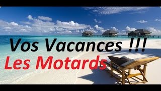 BIEN VOS VACANCES D’ÉTÉ  Motovlog17 [upl. by Ttergram]