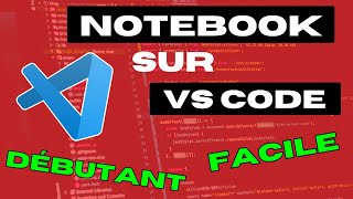 Comment Marche NOTEBOOK sur Visual Studio Code [upl. by Arfihs]