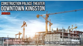 Construction Palace Theater Downtown Kingston Jamaica [upl. by Idur]