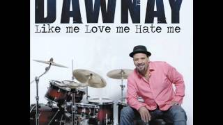 DAWNAY CD Like me Love me Hate me 2012 [upl. by Enomis580]