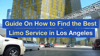 Guide On How to Find the Best Limo Service in Los Angeles [upl. by Ramled]