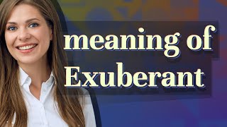 Exuberant  meaning of Exuberant [upl. by Andros]