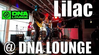 Lilac live  the DNA Lounge  42218 [upl. by Alva]