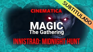 Magic The Gathering Cinematica 35 Innistrad Midnight hunt Sub español [upl. by Eelanaj]