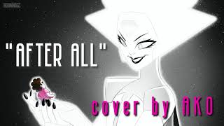 🍓【AKO】quotAfter Allquot COVER ☆【Ever After  Steven Universe】 [upl. by Ardnayek]