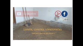 Lopata lopatka lopatovačka [upl. by Hayott]