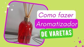 Como Fazer Aromatizador de Ambientes Varetas [upl. by Nitsoj989]