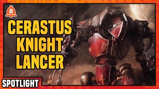 Versatile Fast and DEADLY  Cerastus Knight Lancer [upl. by Ploss]