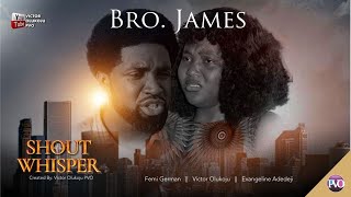 SHOUT OF A WHISPER  Ep 3  BRO JAMES [upl. by Ahtanoj261]