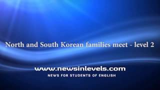 North and South Korean families meet  level 2 [upl. by Adian]