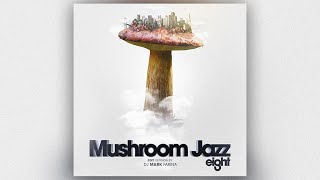 Mushroom Jazz 8  by Mark Farina Edit Mix [upl. by Avot]