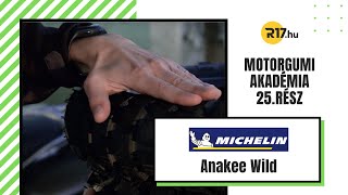 Michelin Anakee Wild Motorgumi termékbemutató  R17 Motorgumi Akadémia 25 rész [upl. by Kuehnel476]