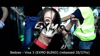 Bedoes  Vixa 3 EXMO BLEND rebassed 3537hz [upl. by Catie545]