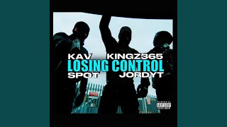 Losing Control feat Kav Kingz 365 amp Spot [upl. by Galatea]