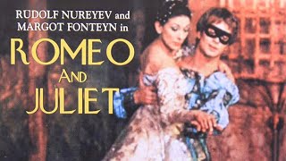 ROMEO AND JULIET  Full ballet with Rudolf Nureyev amp Margot Fonteyn music by Sergei Prokofiev 1966 [upl. by Aztinaj]