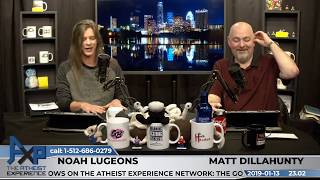 Atheist Experience 2302 with Matt Dillahunty amp Noah Lugeons [upl. by Clementine]