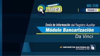 Programa 13 Envío de Información del Registro Auxiliar Bancarización [upl. by Ayaladnot]