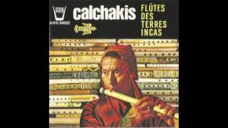 Los Calchakis  Flûtes des Terres Incas 1985 [upl. by Adnilav]