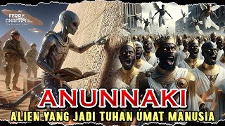 1ANUNNAKI BISA MERUBAH KEYAKINAN KALIAN TENTANG SEJARAH MANUSIA  HAH amp [upl. by Ebeohp591]