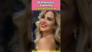 Wanessa e Camilla Camargo cantam juntas na TV pela primeira vez [upl. by Ailemaj513]