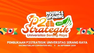 PEMBUKAAN P2STRATEGIK UNIVERSITAS SERANG RAYA 2024 [upl. by Oirram]