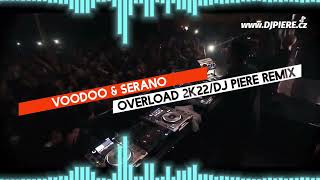 Voodoo amp Serano  Overload 2k22  Dj Piere dancefloor remix [upl. by Grosz498]