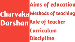 Educational implications of Charvaka philosophy  चार्वाक दर्शन [upl. by Hippel]