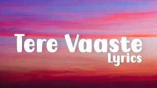 Tere Vaaste  lyrics  Zara Hatke Zara Bachke [upl. by Alrak]