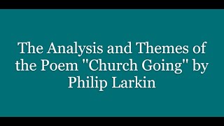 Church Going by Philip Larkin Analysis and Themes [upl. by Netsuj367]