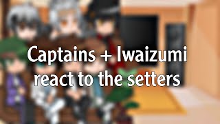 Captains  Iwaizumi react to the setters 🫣  haikyuu gacha skit [upl. by Retsel]