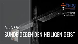 Bibelabend  Sünde  Sünde gegen den Heiligen Geist  Christian Ferderer  25092024 FEBGEspelkamp [upl. by Massimiliano953]