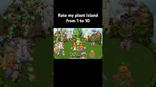 Rate my plant Island from 1 to 10 msm mysingingmonsters rate [upl. by Nickles728]