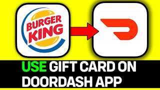 How To Use Burger King Gift Card In Doordash App [upl. by Tterej622]