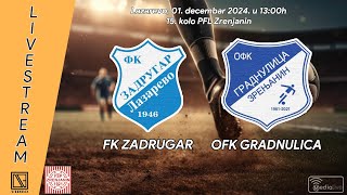 FK ZADRUGAR Lazarevo  OFK GRADNULICA Zrenjanin Full match Livestream 01122024 [upl. by Falzetta]