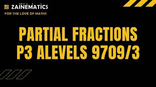 P3 PARTIAL FRACTION BASICS  WITH PRACTICE  LINEAR FORM  A LEVELS MATHS 9709 [upl. by Ahsatel]