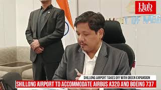 Land to be acquired for expansion of Shillong amp Baljek Airports [upl. by Proctor506]