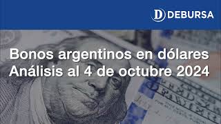 Análisis de los bonos argentinos en dólares BONAR y GLOBAL al 4 de octubre 2024 [upl. by Dollar]