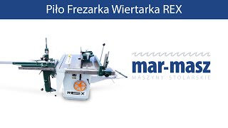 Piło Frezarka Wiertarka REX  MarMasz  Woodworking Machines [upl. by Wyatt]