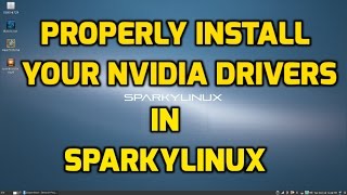 Install Your Nvidia Drivers Properly in SparkyLinux [upl. by Okikuy]